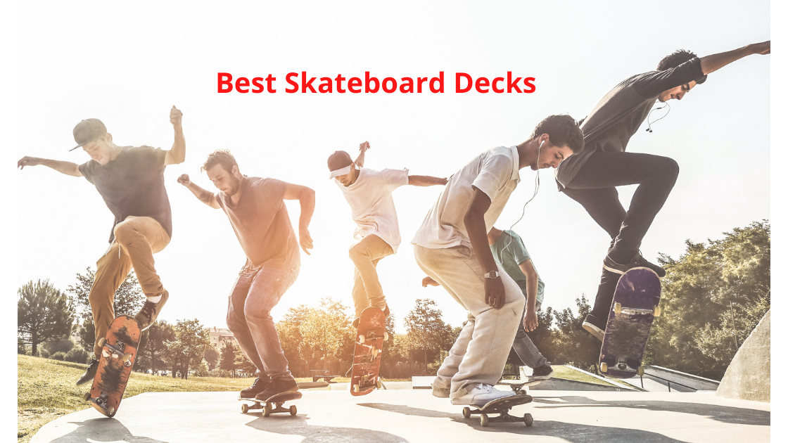 Top 12 Best Skateboard Decks 2022
