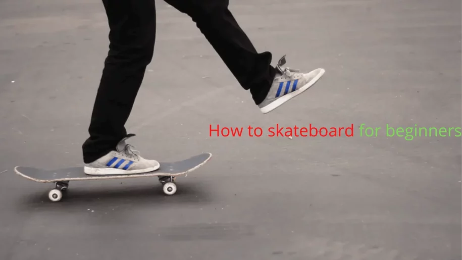How to skateboard for beginners