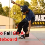 How To Fall On A Skateboard