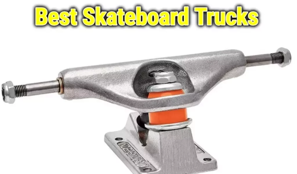 Best Skateboard Trucks