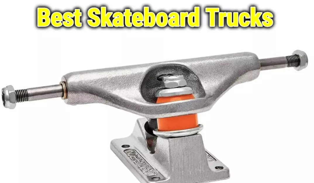 Best Skateboard Trucks